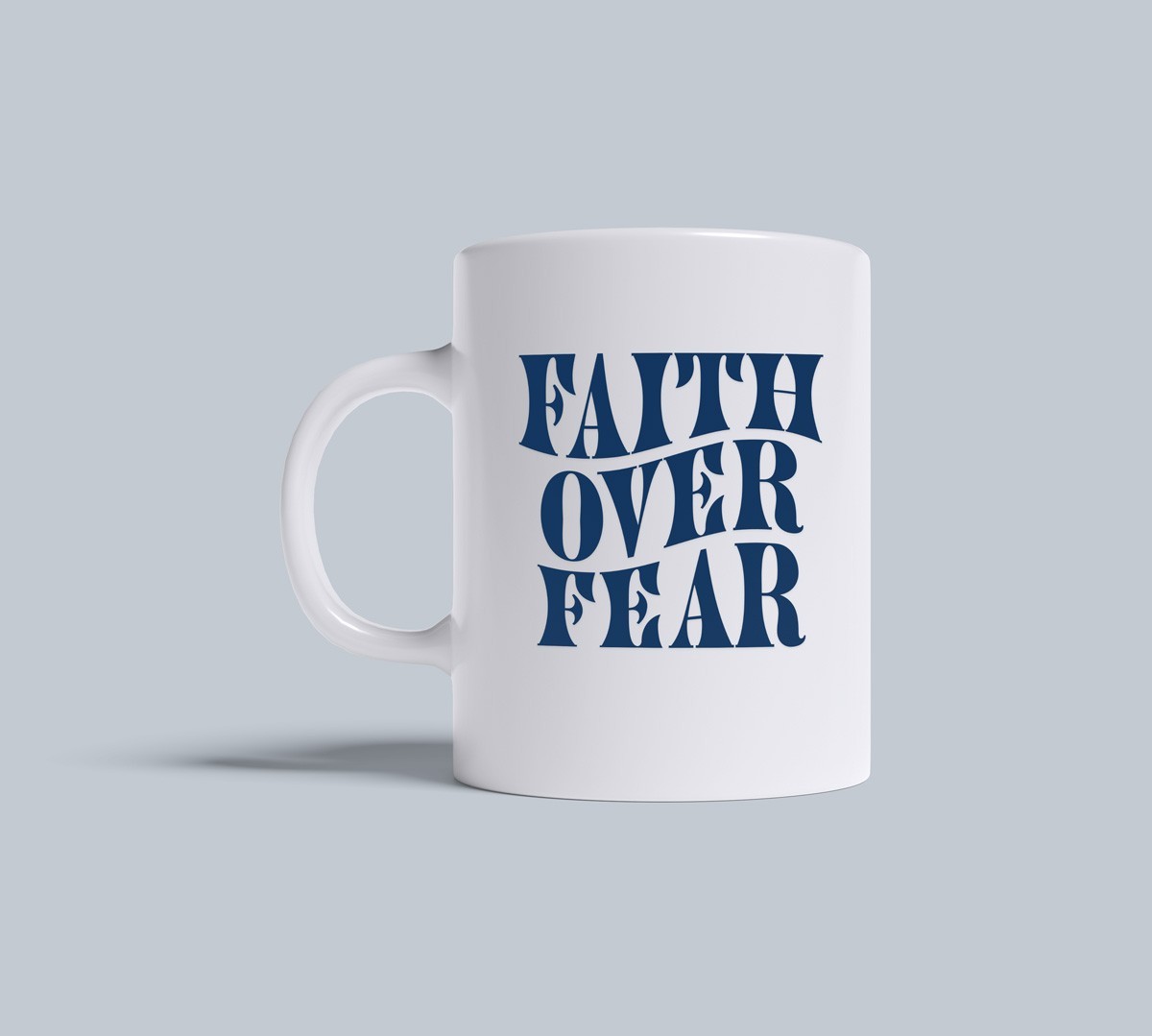 Faith over fear